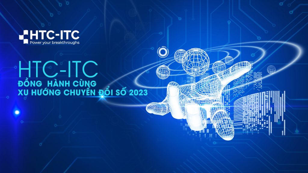 HTC-ITC ĐỒNG HÀNH CÙNG XU HƯỚNG CHUYỂN  ĐỔI SỐ 2023